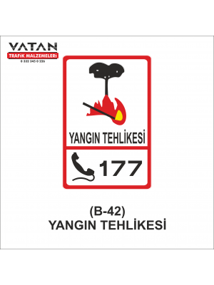 B-42 YANGIN TEHLİKESİ TABELASI