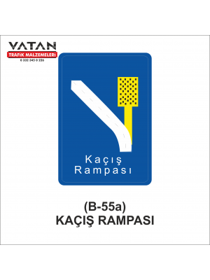 B-55a KAÇIŞ RAMPASI STANDART LEVHASI