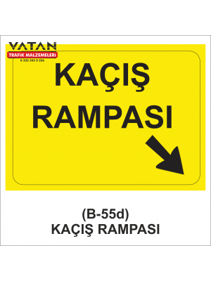 B-55d KAÇIŞ RAMPASI STANDART LEVHASI