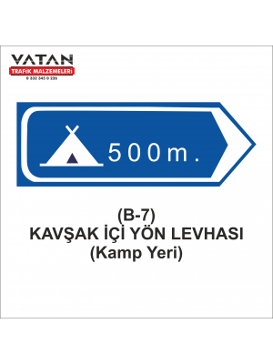 B-7 KAVŞAK İÇİ YÖN LEVHASI (Kamp Yeri)