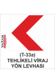 T-33a TEHLİKELİ VİRAJ YÖN LEVHALARI