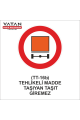 TT-16b TEHLİKELİ MADDE TAŞIYAN TAŞIT GİREMEZ