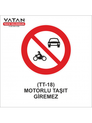 TT-18 MOTORLU TAŞIT GİREMEZ