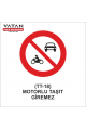 TT-18 MOTORLU TAŞIT GİREMEZ