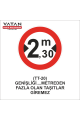 TT-20 GENİŞLİĞİ . . . . . METREDEN FAZLA OLAN TAŞIT GİREMEZ