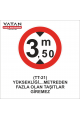 TT-21 YÜKSEKLİĞİ . . . METREDEN FAZLA OLAN TAŞIT GİREMEZ