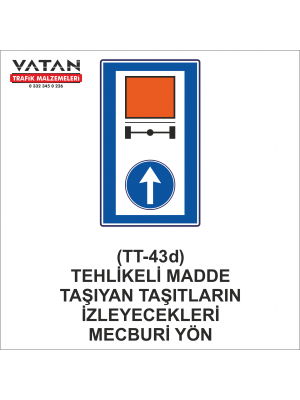 TT-43 AĞIR TAŞITLAR VE TEHLİKELİ MADDE TAŞIYAN TAŞITLAR İÇİN MECBURİ YÖN İLERİ