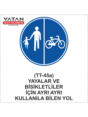 TT-45a YAYALAR VE BİSİKLETLİLER İÇİN AYRI AYRI KULLANILABİLEN YOL