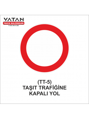 TT-5 TAŞIT TRAFİĞİNE KAPALI YOL