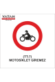 TT-7 MOTOSİKLET GİREMEZ